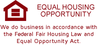 We do business in accordance with the Federal Fair Housing Law and Equal Opportunity Act.